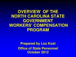 OVERVIEW OF THE NORTH CAROLINA STATE GOVERNMENT WORKERS’ COMPENSATION PROGRAM