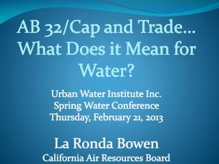 AB 32/Cap and Trade… What Does it Mean for Water?