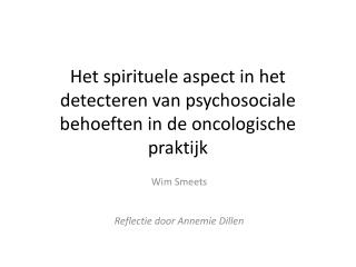 Het spirituele aspect in het detecteren van psychosociale behoeften in de oncologische praktijk