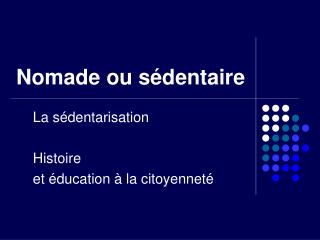 Nomade ou sédentaire