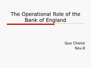 The Operational Role of the Bank of England