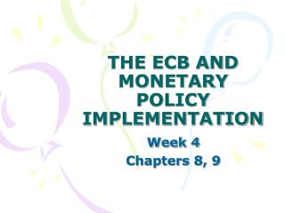 THE ECB AND MONETARY POLICY IMPLEMENTATION