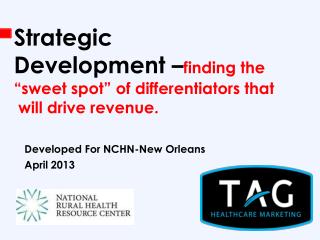 Strategic Development – finding the “sweet spot” of differentiators that will drive revenue.
