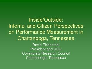 David Eichenthal President and CEO Community Research Council Chattanooga, Tennessee