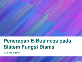 Penerapan E-Business pada Sistem Fungsi Bisnis