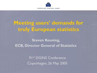 Meeting users’ demands for truly European statistics