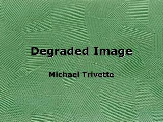 Degraded Image