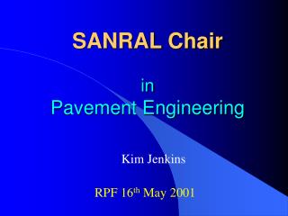 SANRAL Chair in Pavement Engineering