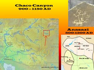Chaco Canyon 900 – 1150 AD