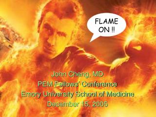 John Cheng, MD PEM Fellows’ Conference Emory University School of Medicine December 15, 2005