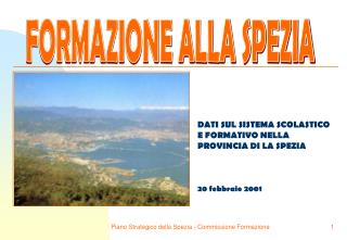 DATI SUL SISTEMA SCOLASTICO E FORMATIVO NELLA PROVINCIA DI LA SPEZIA 20 febbraio 2001