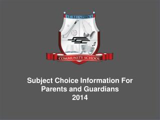Subject Choice Information For Parents and Guardians 2014