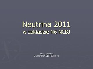 Neutrina 2011 w zakładzie N6 NCBJ