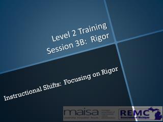 Level 2 Training Session 3B: Rigor