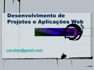 Desenvolvimento de Projetos e Aplicações Web