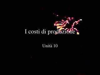 I costi di produzione