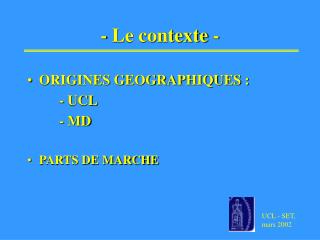 - Le contexte -