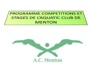 PROGRAMME COMPETITIONS ET STAGES DE L’AQUATIC CLUB DE MENTON