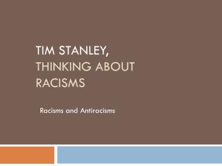 Tim Stanley, Thinking about Racisms