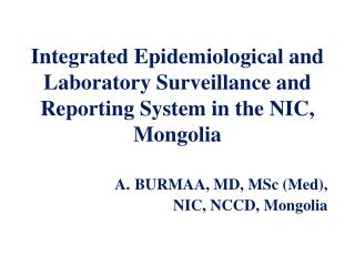 Integrated Epidemiological and Laboratory Surveillance and Reporting System in the NIC, Mongolia