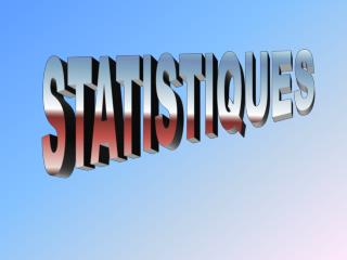 STATISTIQUES