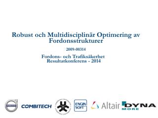 Robust och Multidisciplinär Optimering av Fordonsstrukturer 2009-00314