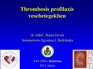 Thrombosis profilaxis vesebetegekben