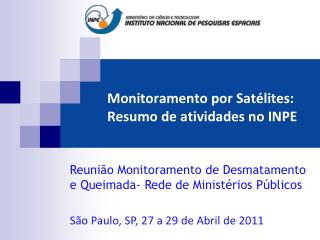 Monitoramento por Satélites: Resumo de atividades no INPE
