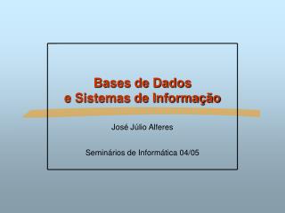 Bases de Dados e Sistemas de Informação
