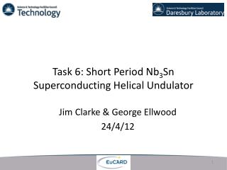 Task 6: Short Period Nb 3 Sn Superconducting Helical Undulator