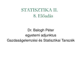 STATISZTIKA II. 8. Előadás