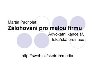 Martin Pacholet: Zálohování pro malou firmu