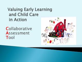 Valuing Early Learning and Child Care in Action