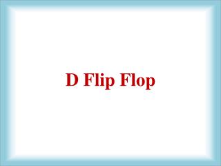 D Flip Flop