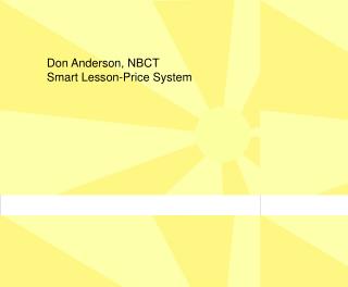 Don Anderson, NBCT Smart Lesson-Price System