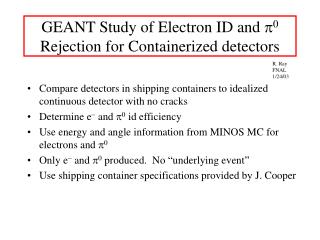 GEANT Study of Electron ID and p 0 Rejection for Containerized detectors