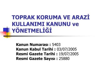 TOPRAK KORUMA VE ARAZİ KULLANIMI KANUNU ve YÖNETMELİĞİ