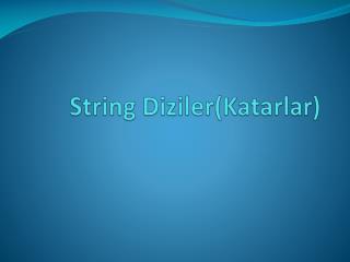 String Diziler(Katarlar)