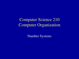 Computer Science 210 Computer Organization