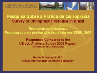 Pesquisa Sobre a Prática de Quiropraxia Survey of Chiropractic Practice in Brazil