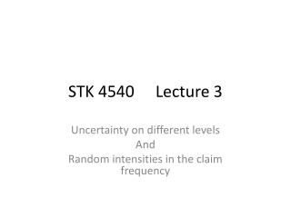 STK 4540	 Lecture 3