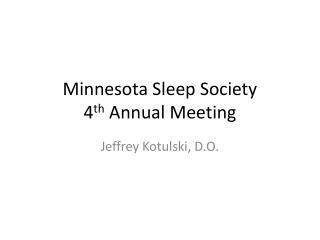 Minnesota Sleep Society 4 th Annual Meeting