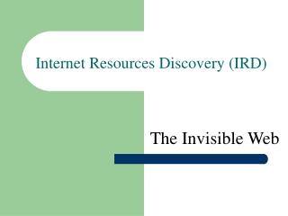 Internet Resources Discovery (IRD)