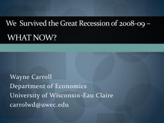 We Survived the Great Recession of 2008-09 – WHAT NOW?
