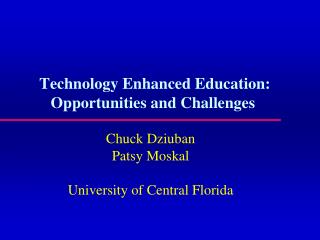 Technology Enhanced Education: Opportunities and Challenges