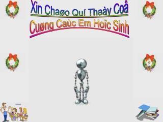 Xin Chaøo Quí Thaày Coâ Cuøng Caùc Em Hoïc Sinh