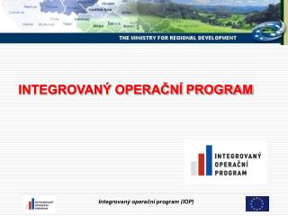 INTEGROVANÝ OPERAČNÍ PROGRAM