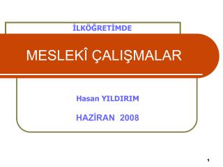 MESLEKÎ ÇALIŞMALAR