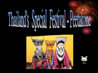 Thailand's Special Festival - Peetakone