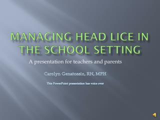 MANAGING HEAD LICE IN THE SCHOOL SETTING